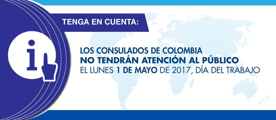 Los consulados de Colombia no tendrán atención al público el lunes 1 de mayo, Día del Trabajo