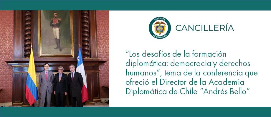 “Los desafíos de la formación diplomática: democracia y derechos humanos”, tema de la conferencia que ofreció el Director de la Academia Diplomática de Chile “Andrés Bello”