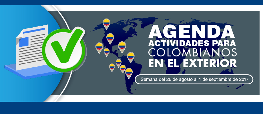  Agenda actividades para colombianos en el exterior, del 26 de agosto al 1 de septiembre de 2017