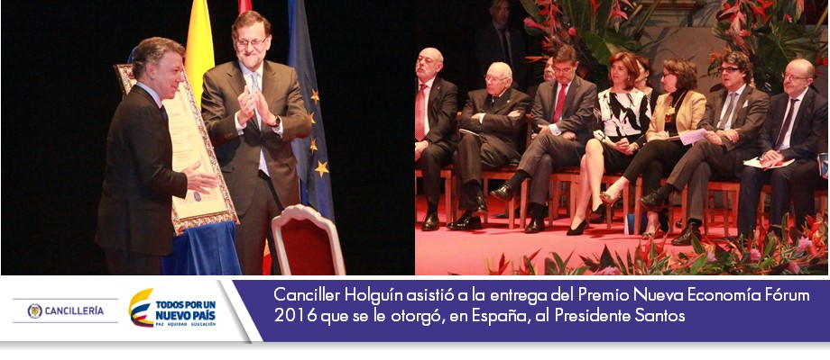 Canciller asistió a la entrega del Premio Nueva Economía Fórum 2016 que se le otorgó, en España, al Presidente Santos