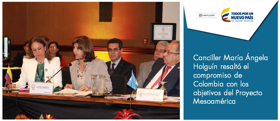 Canciller María Ángela Holguín resaltó el compromiso de Colombia con objetivos del Proyecto Mesoamérica