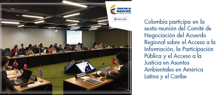 Colombia participa en la sexta reunión del Comité de Negociación del Acuerdo Regional sobre el Acceso a la Información, la Participación Pública y el Acceso a la Justicia en Asuntos Ambientales en América Latina y el Caribe