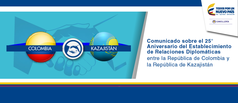 Comunicado sobre el 25° Aniversario del Establecimiento de Relaciones Diplomáticas entre la República de Colombia y la República de Kazajistán
