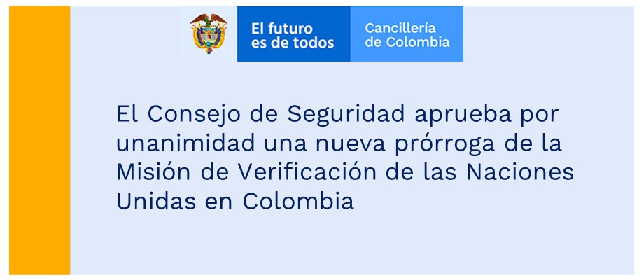 El Consejo de Seguridad aprueba por unanimidad una nueva prórroga de la Misión de Verificación de las Naciones Unidas en Colombia