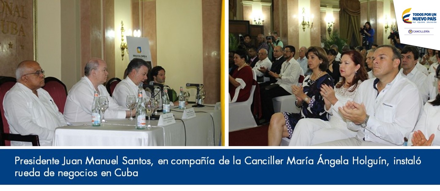 Presidente Juan Manuel Santos, en compañía de la Canciller María Ángela Holguín, instaló rueda de negocios en Cuba