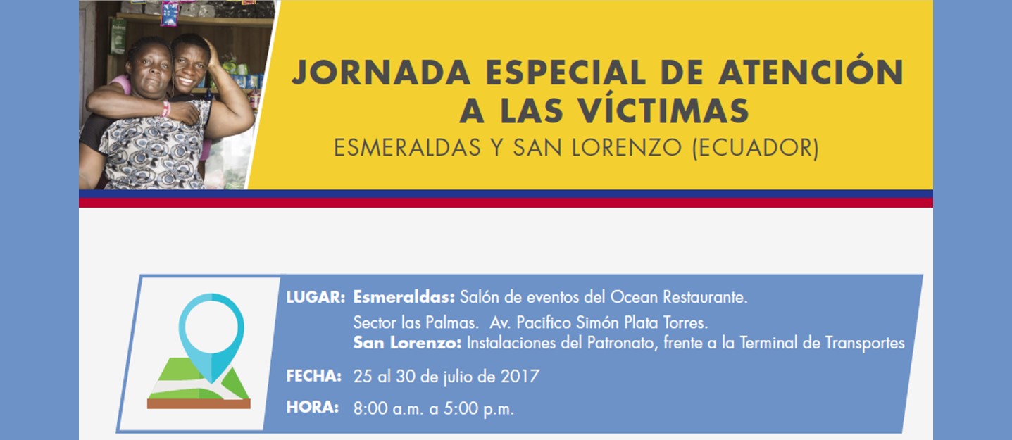 Del 25 al 30 de julio: jornada especial de atención a víctimas en Esmeraldas y San Lorenzo (Ecuador) 