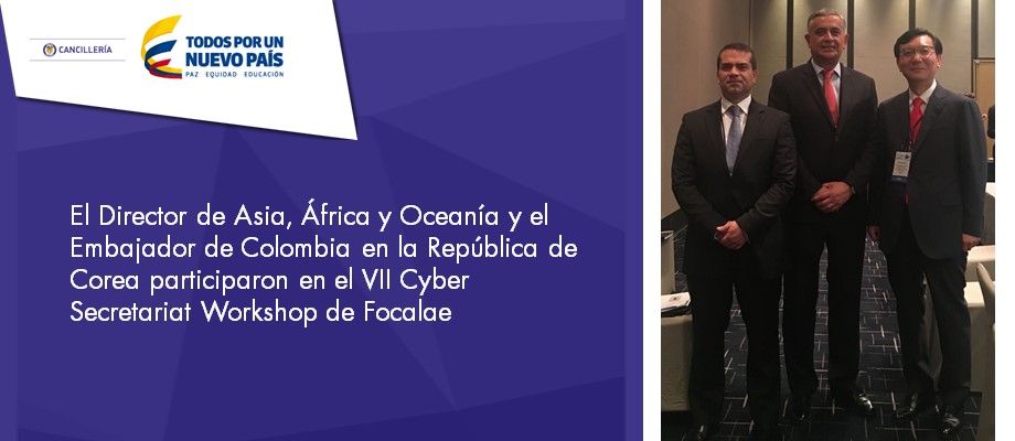 El Director de Asia, África y Oceanía y el Embajador de Colombia en la República de Corea participaron en el VII Cyber Secretariat Workshop 