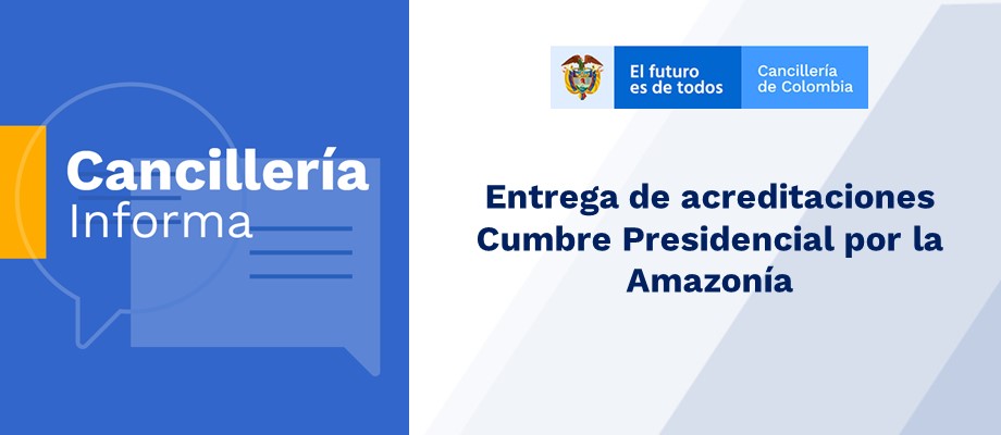 Entrega de acreditaciones Cumbre Presidencial por la Amazonía en septiembre de 2019