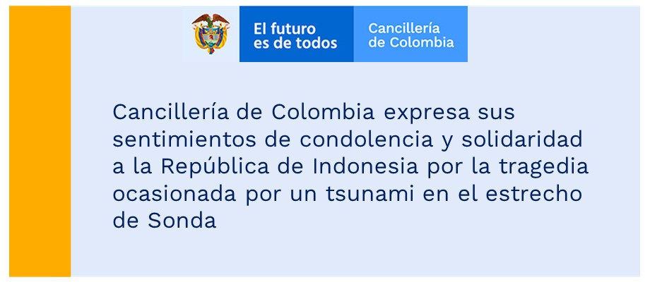 Cancillería de Colombia expresa sus sentimientos de condolencia y solidaridad a la República de Indonesia por la tragedia ocasionada por un tsunami en el estrecho de Sonda