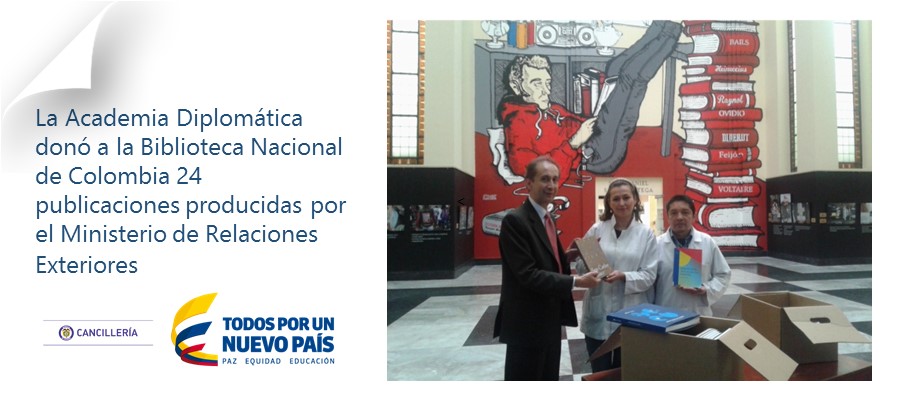 La Academia Diplomática donó a la Biblioteca Nacional de Colombia 24 publicaciones producidas por el Ministerio de Relaciones Exteriores 