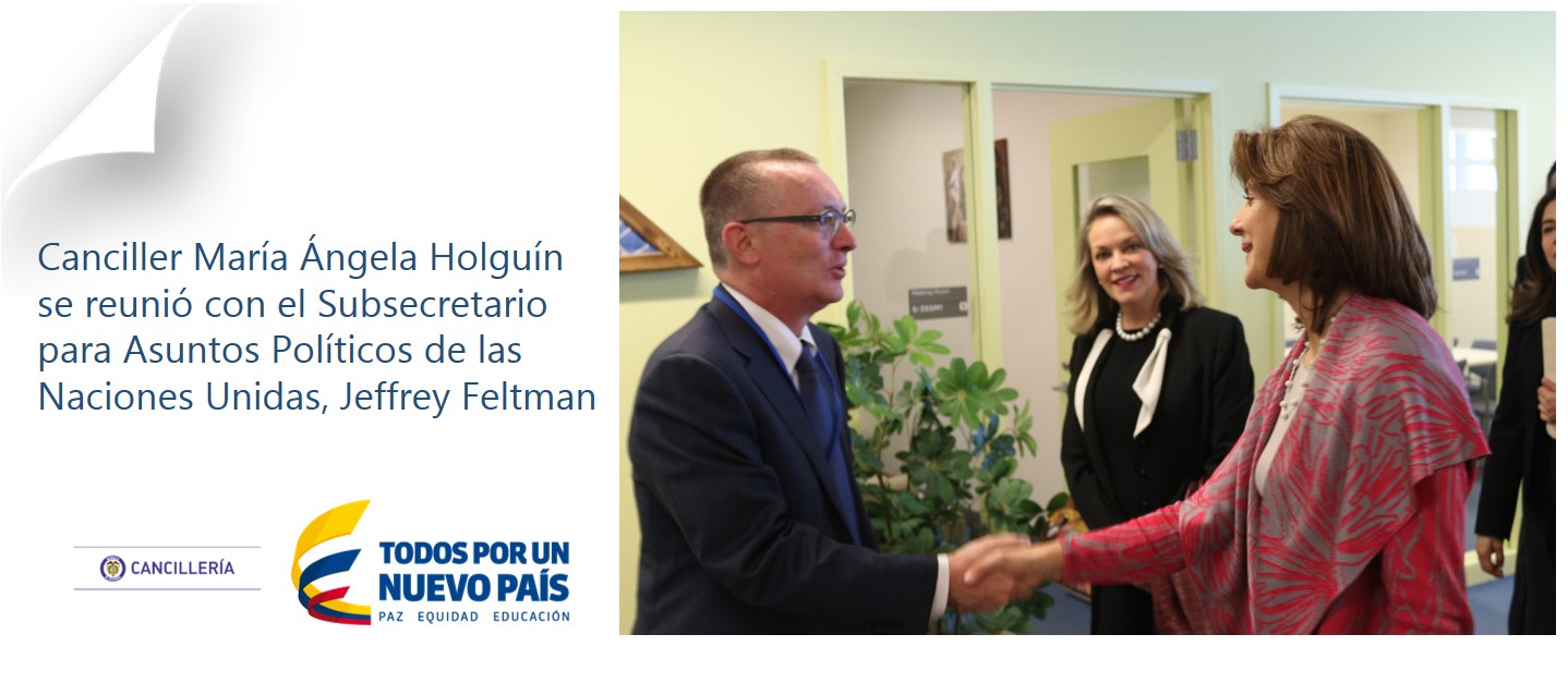 Canciller María Ángela Holguín se reunió con el Subsecretario para Asuntos Políticos de las Naciones Unidas, Jeffrey Feltman