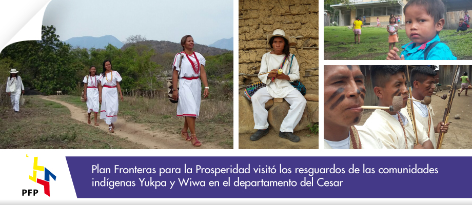 Plan Fronteras para la Prosperidad visitó los resguardos de las comunidades indígenas Yukpa y Wiwa en el departamento del Cesar