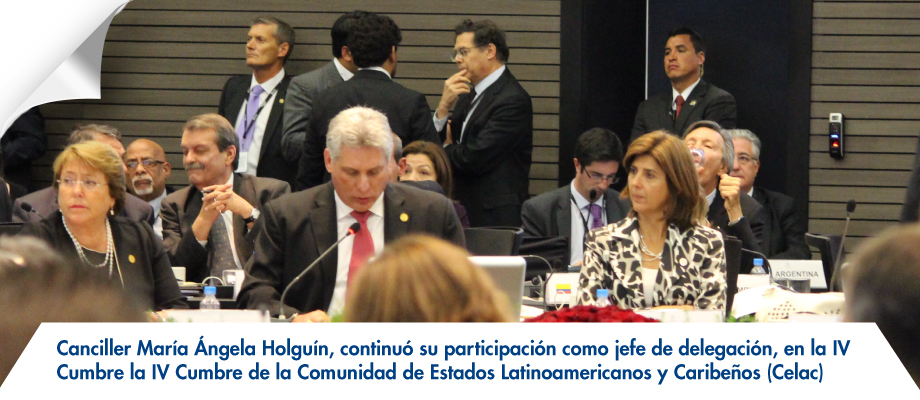 Canciller María Ángela Holguín continuó su participación como jefe de delegación, en la IV Cumbre de la Comunidad de Estados Latinoamericanos y Caribeños (Celac)