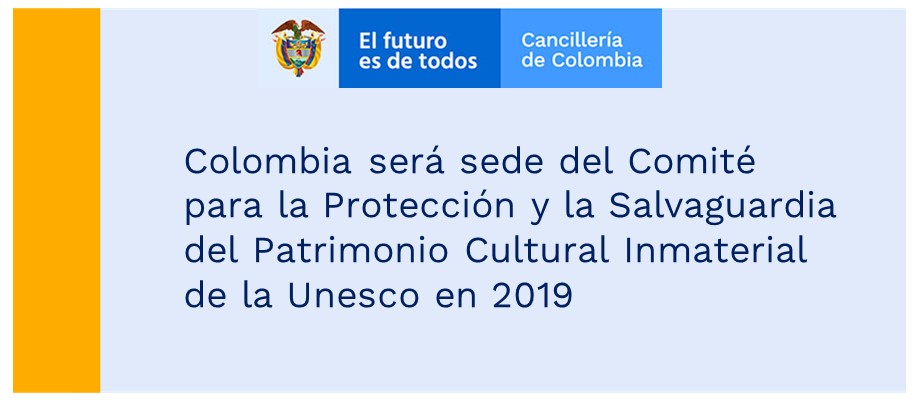 Colombia será sede del Comité para la Protección y la Salvaguardia del Patrimonio Cultural Inmaterial de la Unesco en 2019