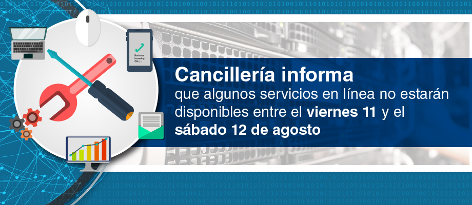 Cancillería informa que algunos servicios en línea no estarán disponibles entre el viernes 11 y el sábado 12 de agosto de 2017