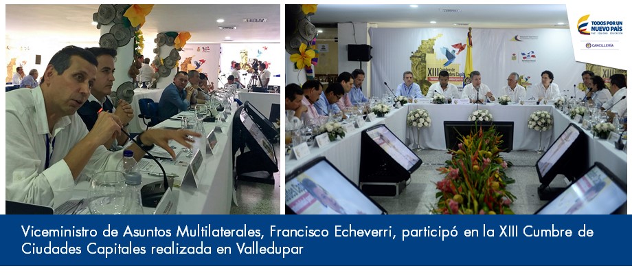 Viceministro de Asuntos Multilaterales, Francisco Echeverri, participó en la XIII Cumbre de Ciudades Capitales 