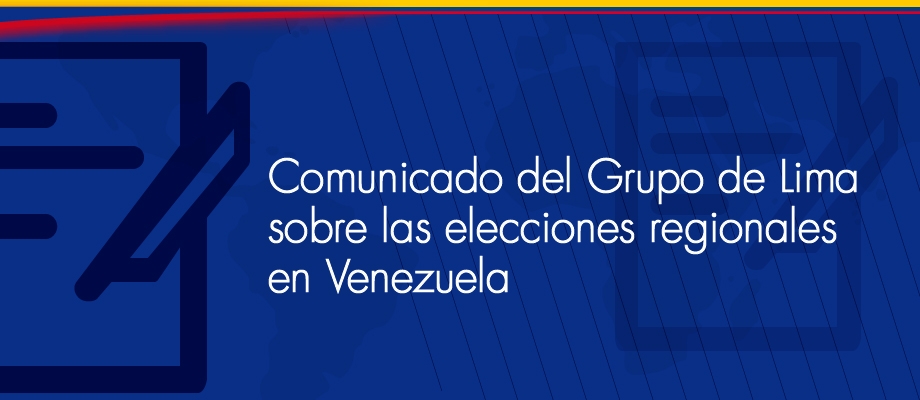 Comunicado del Grupo de Lima sobre las elecciones regionales en Venezuela 
