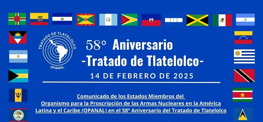 Comunicado de los Estados Miembros del Organismo para la Proscripción de las Armas Nucleares en América Latina y el Caribe (Opanal) en el 58 aniversario del Tratado de Tlatelolco