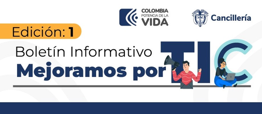 Boletín 1: Cancillería avanza en su plan de actualización tecnológica para fortalecer los servicios y trámites en Colombia y el exterior