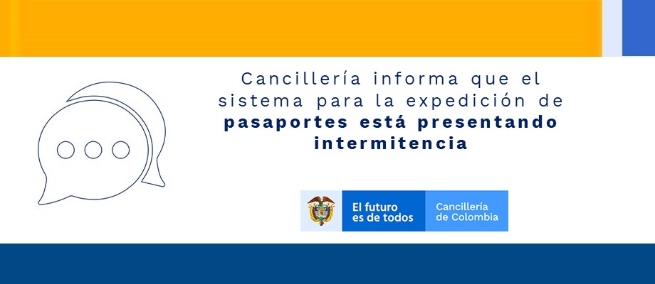 Cancillería informa que el sistema para la expedición de pasaportes está presentando intermitencia
