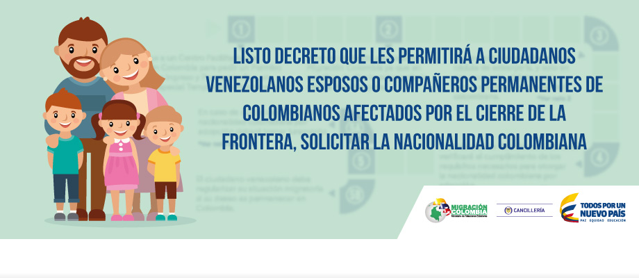 Listo decreto que les permitirá a ciudadanos venezolanos esposos o compañeros permanentes de colombianos afectados por el cierre de la frontera, solicitar la nacionalidad colombiana
