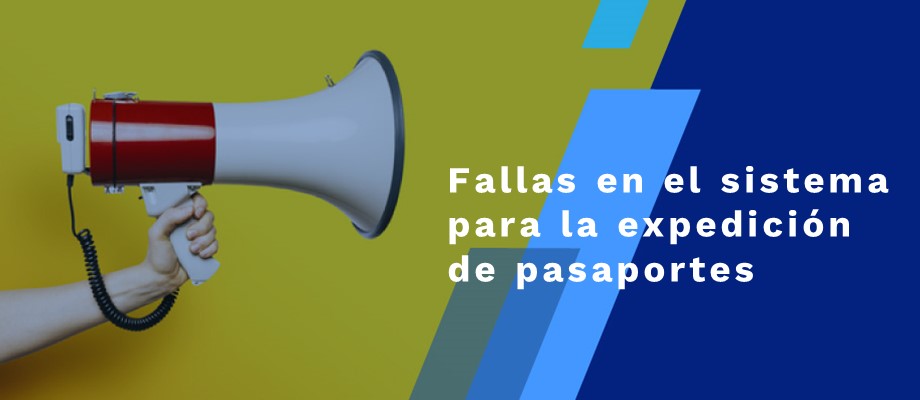 Sistema para la expedición de pasaportes está presentando fallas en su funcionamiento