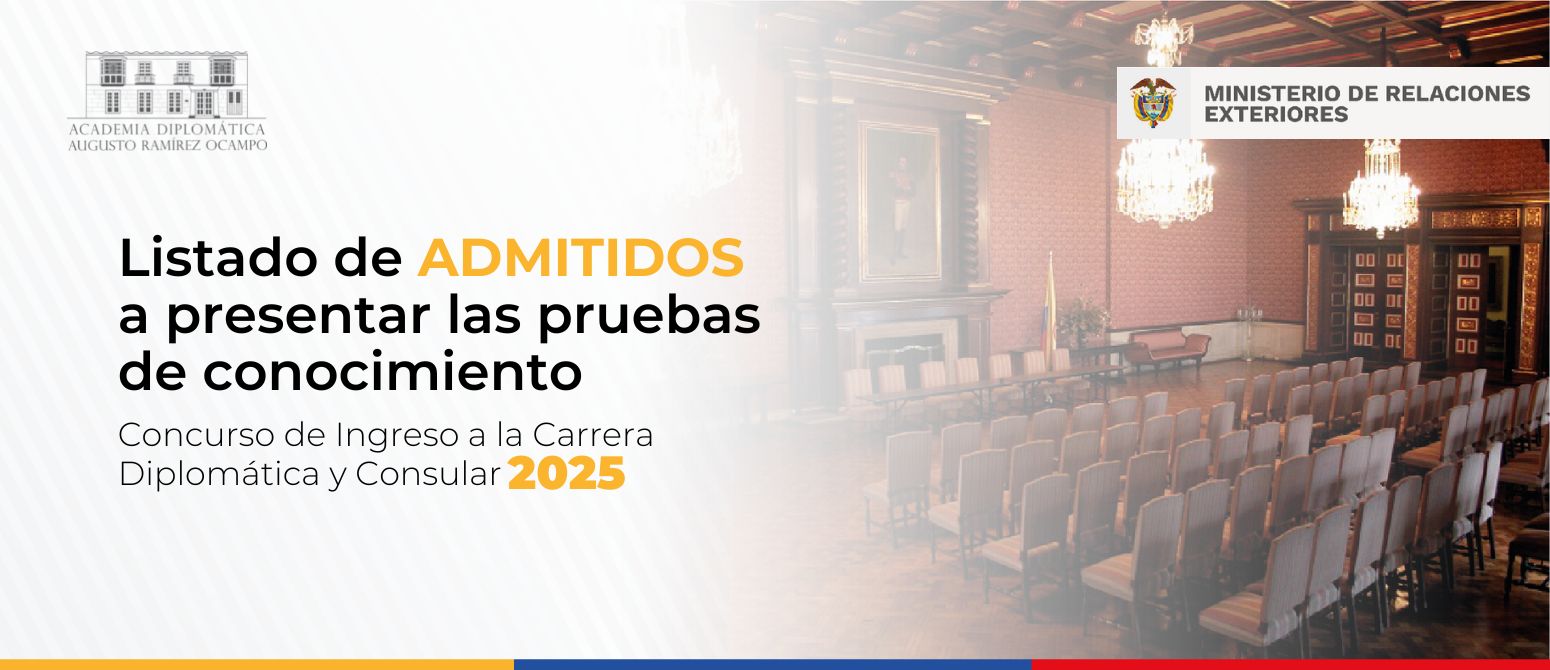 Listado a admitidos a presentar pruebas escritas - Concurso de Ingreso a la Carrera Diplomática y Consular 2025