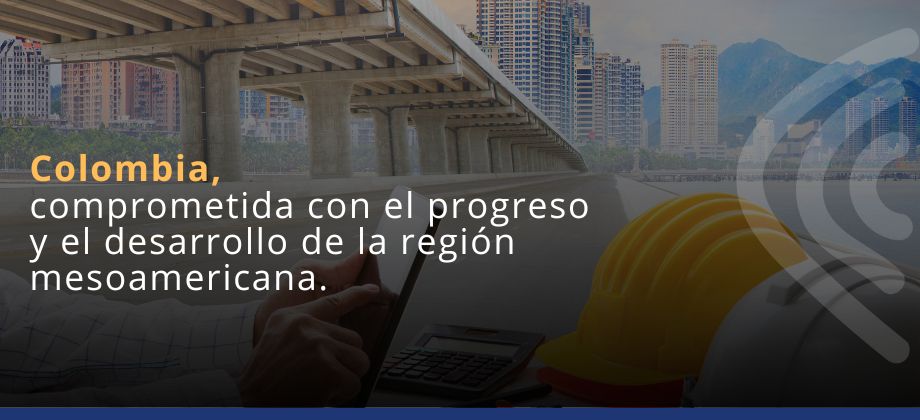 Colombia comparte su experiencia en legalización urbanística y regulación de asentamientos informales a los países miembros de Proyecto Mesoamérica