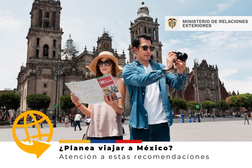 ¿Planea viajar a México? Atención a estas recomendaciones