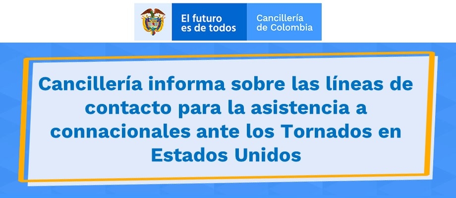 Cancillería informa sobre las líneas de contacto para la asistencia a connacionales ante los Tornados en Estados Unidos