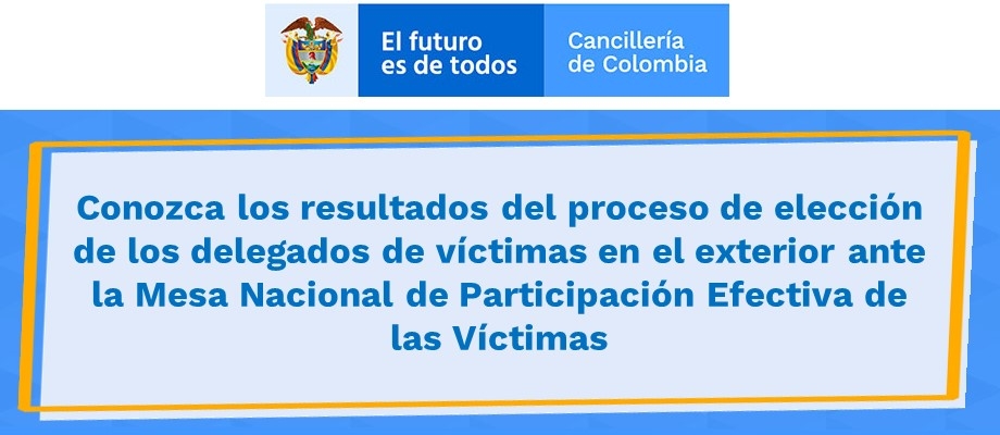 Conozca los resultados del proceso de elección de los delegados de víctimas en el exterior ante la Mesa Nacional de Participación Efectiva 