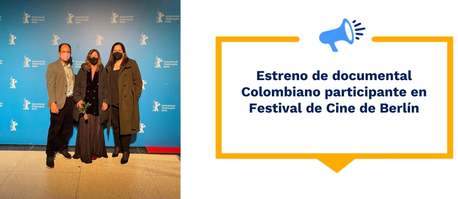 Estreno de documental Colombiano participante en Festival de Cine de Berlín