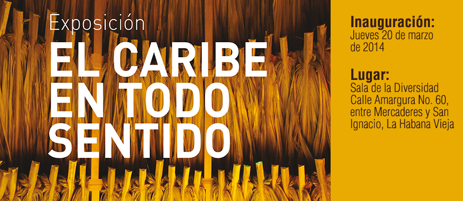La exposición ‘El Caribe en todo sentido’, que estará abierta del 20 de marzo al 20 de abril de 2014, hace parte del Plan de Promoción de Colombia en el exterior. Gráfico: Embajada de Colombia en Cuba. 