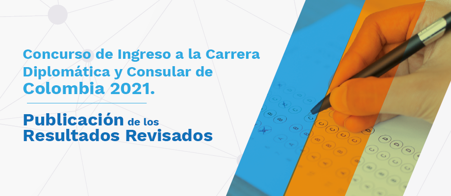 Concurso de ingreso a la Carrera Diplomática y Consular de Colombia 2021: Publicación de los resultados revisados