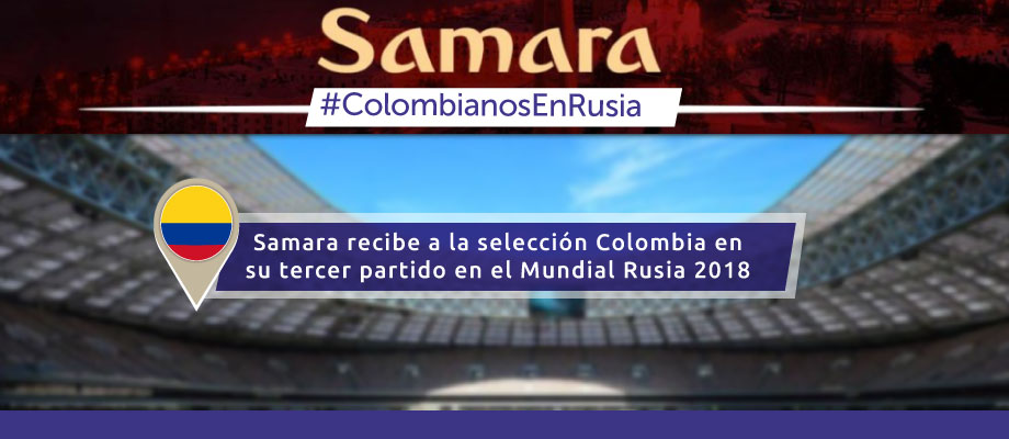 Samara recibe a la selección Colombia en su tercer partido en el Mundial Rusia 2018
