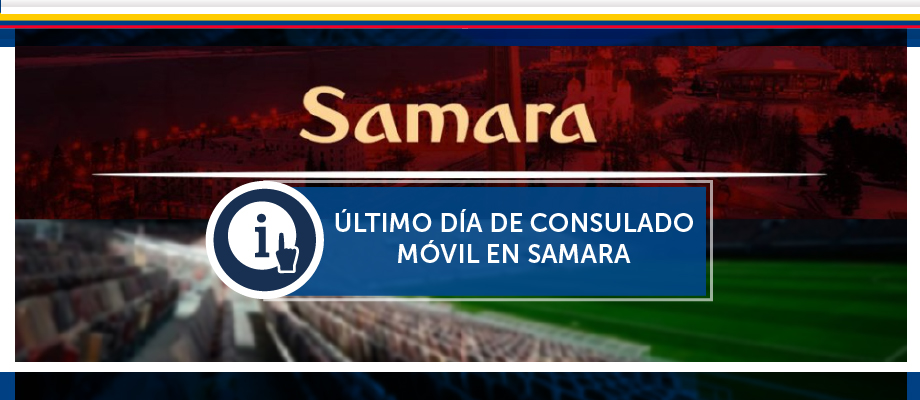 29 de junio: último día de Consulado Móvil en Samara