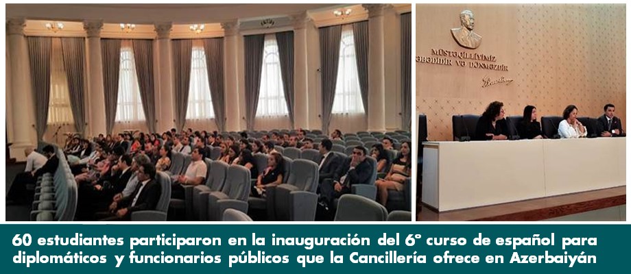 Los estudiantes participaron en la inauguración del 6º curso de español para diplomáticos y funcionarios públicos que la Cancillería ofrece en Azerbaiyán