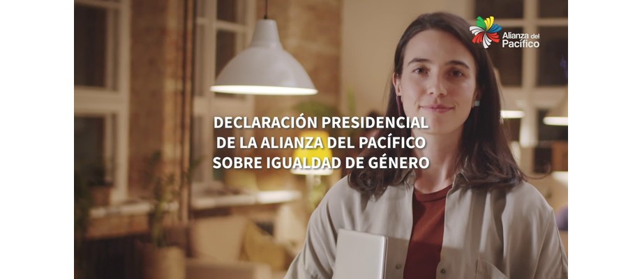 Adopción de la Declaración de la Alianza del Pacífico sobre Igualdad de Género y de la Hoja de Ruta para la autonomía y el empoderamiento económico de las mujeres 