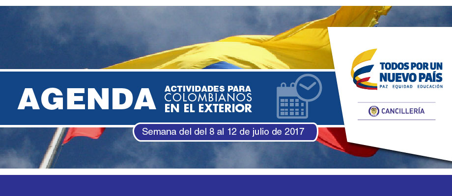 Actividades para colombianos en el exterior del 8 al 14 de julio de 2017