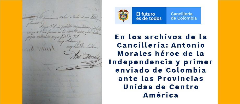 En los archivos de la Cancillería: Antonio Morales héroe de la Independencia y primer enviado de Colombia ante las Provincias Unidas