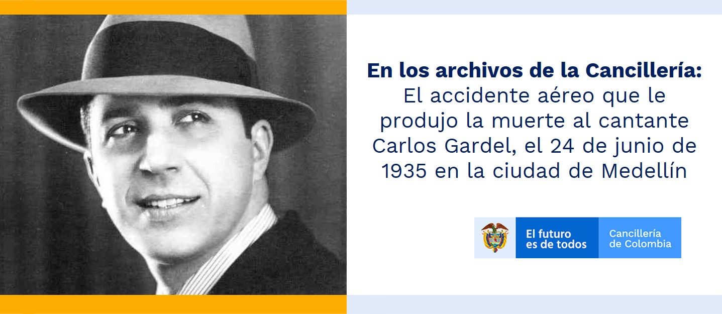 En los archivos de la Cancillería: El accidente aéreo que le produjo la muerte al cantante Carlos Gardel, el 24 de junio de 1935 en la ciudad de Medellín