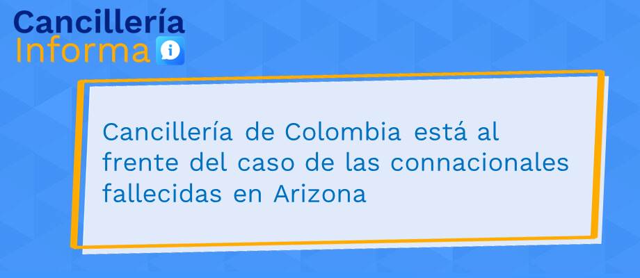 Cancillería de Colombia está al frente del caso de las connacionales fallecidas en Arizona