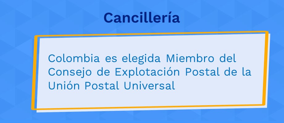 Colombia es elegida Miembro del Consejo de Explotación Postal de la Unión Postal Universal