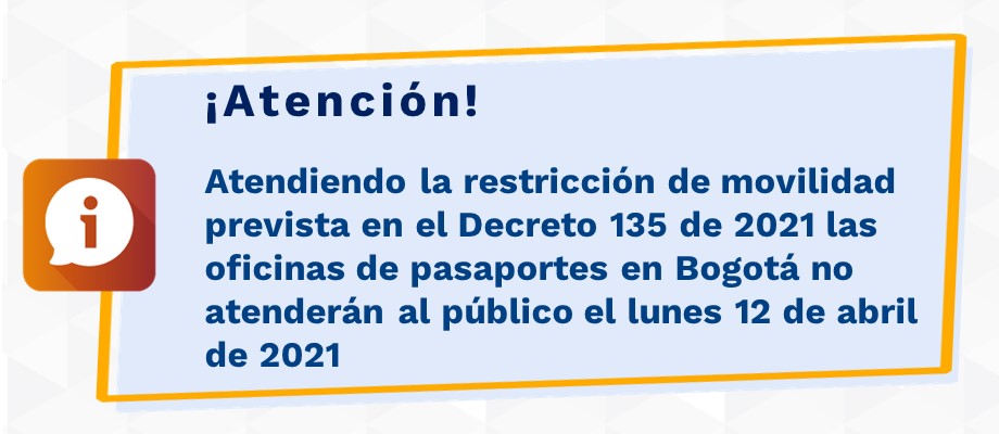 Atendiendo la restricción de movilidad prevista en el Decreto 135 de 2021 las oficinas de pasaportes en Bogotá no atenderán al público el lunes 12 de abril 