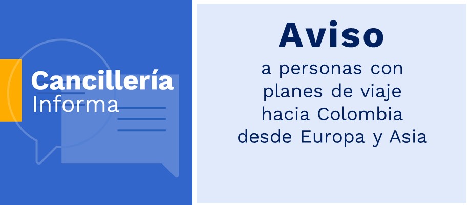 Aviso para personas con planes de viaje hacia Colombia desde Europa y Asia