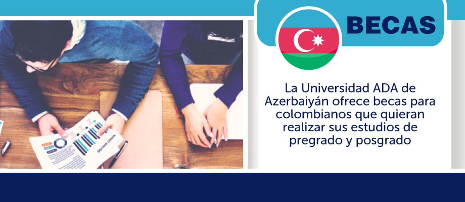 La Universidad ADA de Azerbaiyán ofrece becas para estudios de pregrado y posgrado para colombianos
