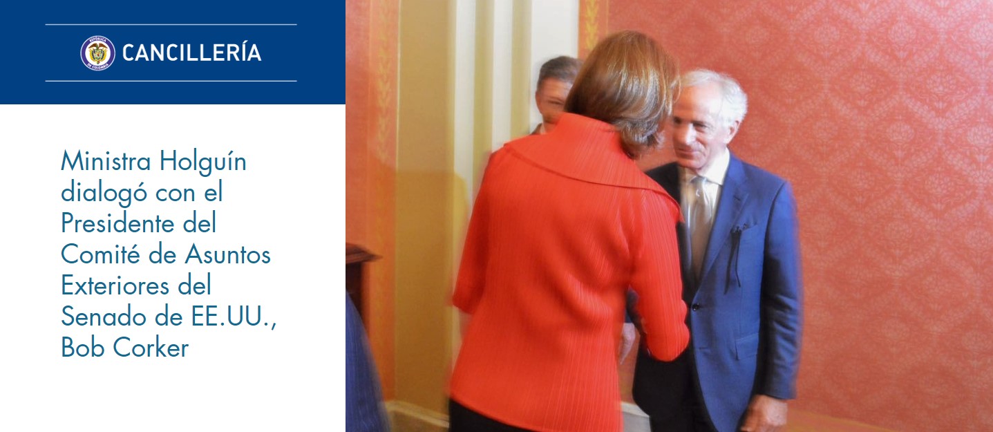 Ministra Holguín dialogó con el Presidente del Comité de Asuntos Exteriores del Senado, Bob Corker