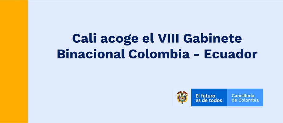 Cali acoge el VIII Gabinete Binacional Colombia - Ecuador en diciembre