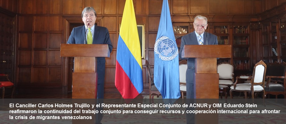 El Canciller Carlos Holmes Trujillo y el Representante Especial Conjunto de ACNUR y OIM Eduardo Stein reafirmaron la continuidad del trabajo conjunto para conseguir recursos y cooperación internacional para afrontar la crisis de Venezuela