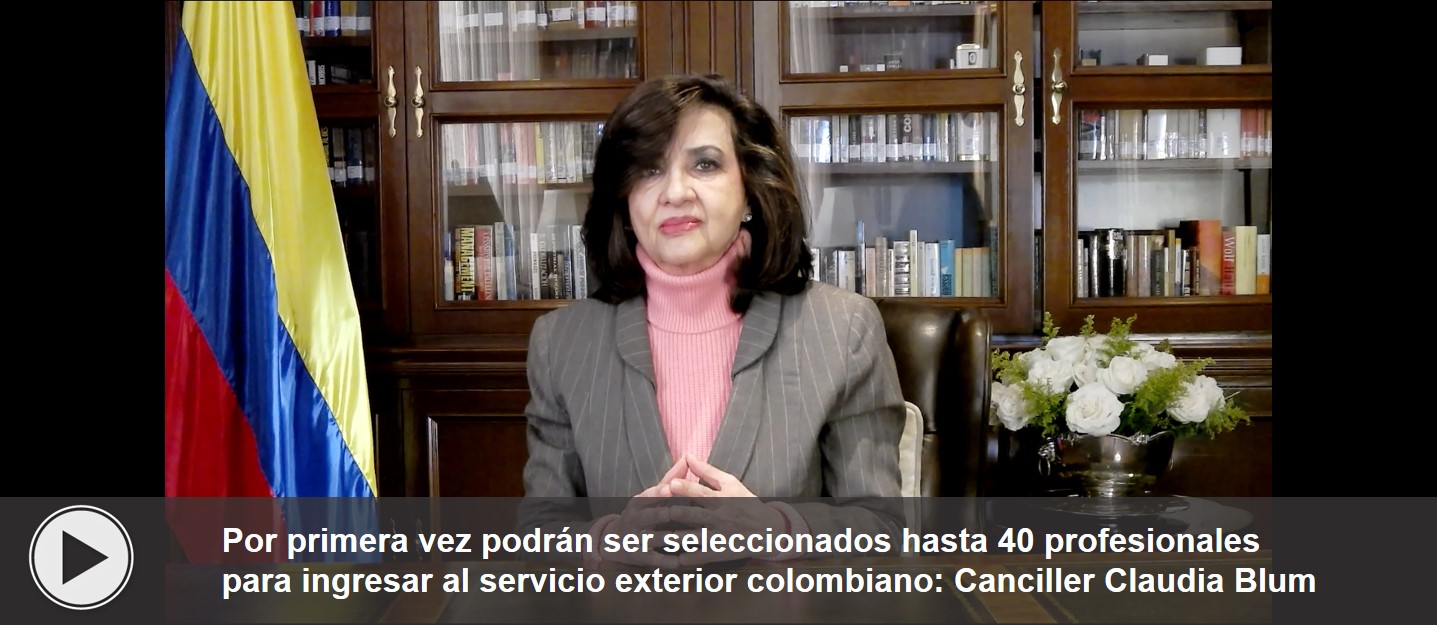 Por primera vez podrán ser seleccionados hasta 40 profesionales para ingresar al servicio exterior colombiano: Canciller Claudia Blum